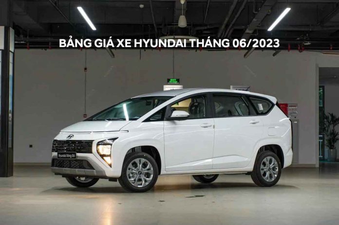 Bảng giá xe Hyundai tháng 06/2023